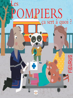 cover image of Les pompiers, ça sert à quoi ?